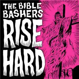 The Bible Bashers - Rise Hard FLAC