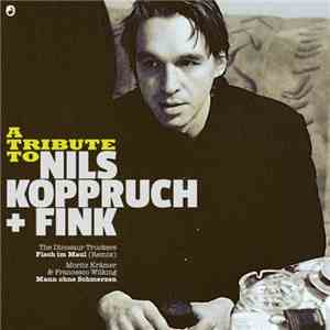 The Dinosaur Truckers / Moritz Krämer & Francesco Wilking - A Tribute To Nils Koppruch + Fink FLAC