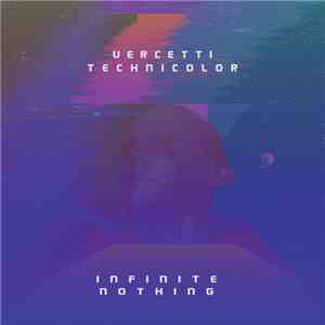 Vercetti Technicolor - Infinite Nothing FLAC