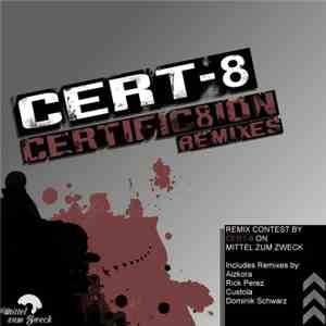 Cert-8 - Certific8ion [Remixes] FLAC