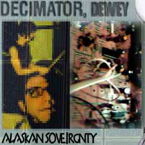 Dewey Decimator - Alaskan Soveirgnty FLAC