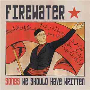 Firewater - Songs We Should Have Written FLAC