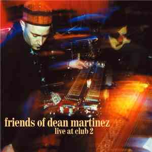 Friends Of Dean Martinez - Live At Club 2 FLAC