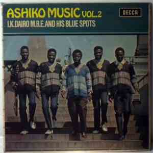 I K Dairo M.B.E. And His Blue Spot Band - Ashiko Music Vol.2 FLAC