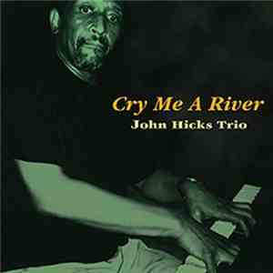 John Hicks - Cry Me A River FLAC