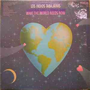 Los Indios Tabajaras - Lo Que El Mundo Necesita Ahora Es Amor FLAC