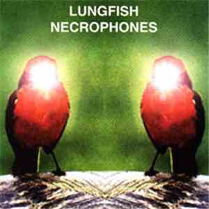 Lungfish - Necrophones FLAC