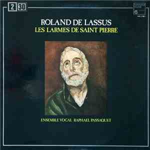 Roland De Lassus / Ensemble Vocal Raphaël Passaquet - Les Larmes De Saint Pierre (Lagrime Di San Pietro) FLAC