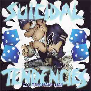 Suicidal Tendencies - Six The Hard Way FLAC