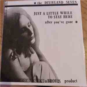 The Dixieland Seven - Just A Little While To Stay Here / After You've Gone FLAC