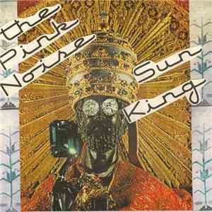 The Pink Noise - Sun King FLAC