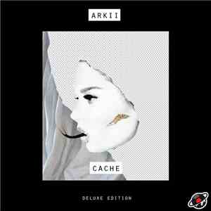 Arkii - Cache (Deluxe) FLAC