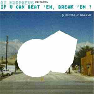DJ Morpheus - If U Can Beat 'Em, Break 'Em ! FLAC