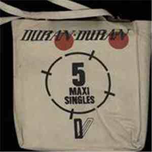 Duran Duran - 5 Maxi Singles FLAC