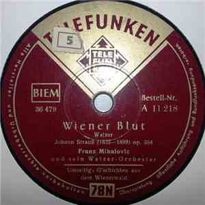 Franz Mihalovic Und Sein Walzerorchester - Wiener Blut / G'schichten Aus Dem Wienerwald FLAC
