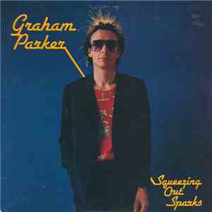 Graham Parker And The Rumour - Squeezing Out Sparks FLAC