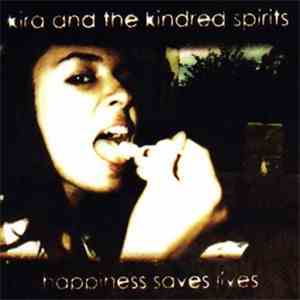 Kira And The Kindred Spirits - Happiness Saves Lives FLAC