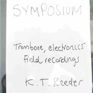 Kris Reeder - Symposium For Trombone, Electronics And Field Recordings FLAC