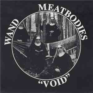 Meatbodies / Wand  - Void FLAC