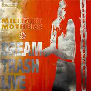Militant Mothers - Dream Trash Live FLAC