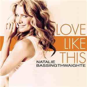 Natalie Bassingthwaighte - Love Like This FLAC