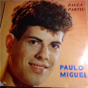 Paulo Miguel - Paula Partiu FLAC