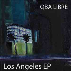 Qba Libre - Los Angeles EP FLAC