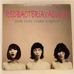 Red Bacteria Vacuum - Dolly Dolly, Make A Epoch FLAC
