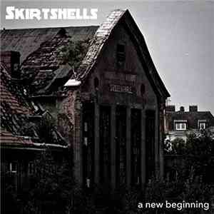 Skirtshells - A New Beginning FLAC