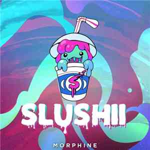 Slushii - Morphine FLAC
