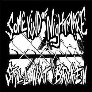 Some Kind Of Nightmare - Still Not Broken FLAC