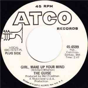 The Guise - Girl, Make Up Your Mind / Nothing Else But Love FLAC