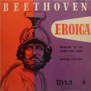 Beethoven • Orchestra Of The Vienna State Opera Conducted By Hermann Scherchen - Symphony No. 3 In E Flat Major, Op. 55 (Eroica) FLAC