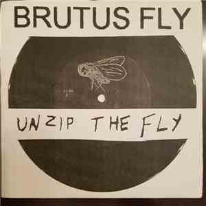 Brutus Fly - Unzip The Fly FLAC