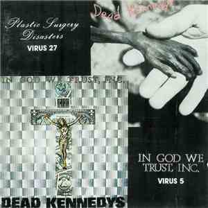 Dead Kennedys - Plastic Surgery Disasters / In God We Trust, Inc. FLAC