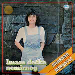Dragana Mirković - Imam Dečka Nemirnog FLAC
