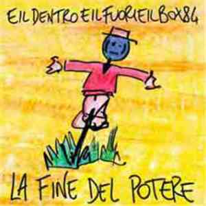 Eildentroeilfuorieilbox84 - La Fine Del Potere FLAC