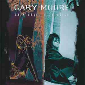 Gary Moore - Dark Days In Paradise FLAC