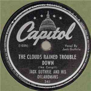 Jack Guthrie And His Oklahomans - The Clouds Rained Trouble Down / Oakie Boogie FLAC