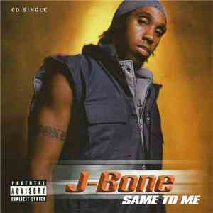 J-Bone - Same To Me FLAC