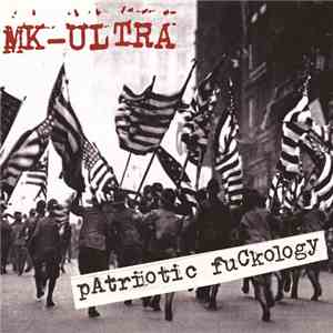 Mk-Ultra - Patriotic Fuckology FLAC