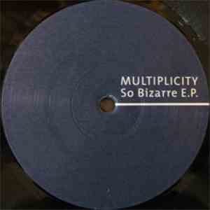 Multiplicity - So Bizarre E.P. FLAC