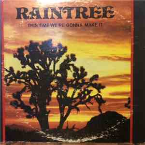 Raintree  - This Time We're Gonna Make It FLAC