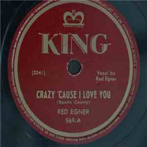 Red Egner - Crazy 'Cause I Love You / Hide Your Face FLAC
