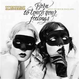 Scorpions - Born To Touch Your Feelings - Best Of Rock Ballads FLAC