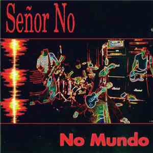 Señor No - No Mundo FLAC