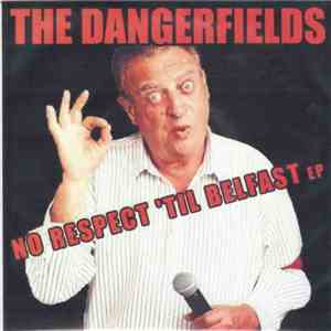 The Dangerfields - No Respect 'Til Belfast FLAC
