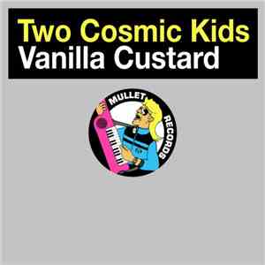 Two Cosmic Kids - Vanilla Custard FLAC
