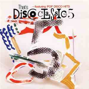 Various - That's Disco Classic Vol. 5 (featuring Pop Disco Hits) FLAC