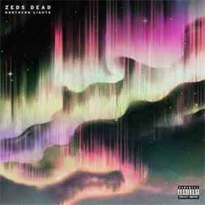 Zeds Dead - Northern Lights FLAC
